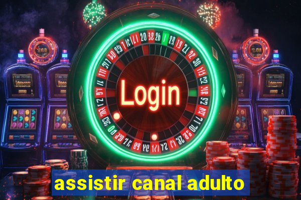 assistir canal adulto